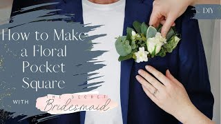 How to make a Floral Pocket Square  Boutonnière ft The Secret Bridesmaid [upl. by Joao]