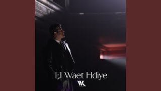 El Waet Hdiye [upl. by Allen]