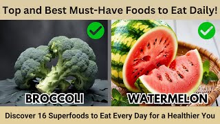 16 Nutritious Foods You Should Eat Every Day for Optimal Health [upl. by Leggett]