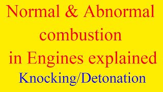 normal combustion amp abnormal combustion in SI engine and CI engine knockingdetonation in engines [upl. by Eppes]