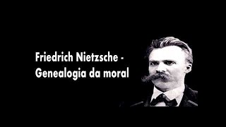 Genealogia da Moral  Friedrich Nietzsche [upl. by Darius12]