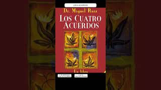 4 SIMPLES pasos para cambiar tu VIDA por COMPLETO  Los cuatro acuerdos de Don Miguel Ruiz [upl. by Curtice556]