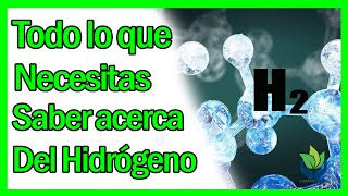 El Hidrogeno ¿Qué es y que hay detrás de este elemento [upl. by Gut217]