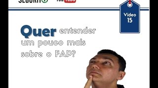 Vd 15  Quer entender um pouco mais sobre o FAP [upl. by Addiego]