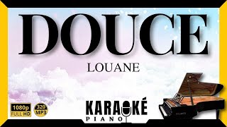 Douce  LOUANE 🎹 Karaoké Piano Français HD karaoke [upl. by Codi746]