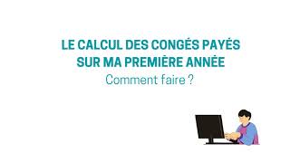 Le calcul des congés payés sur ma première année Comment faire [upl. by Asoj]