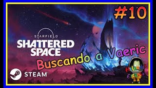 Conflicto de convicciones en Starfield Shattered Space  GamePlay 10 [upl. by Kleeman]