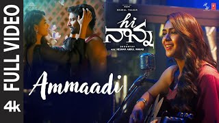 Full Video Ammaadi  Hi Nanna  Nani Mrunal Thakur Baby Kiara K  Shouryuv  Hesham Abdul Wahab [upl. by Fisk90]