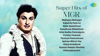 Super Hits of MGR  Mellappo Mellappo  Rajaavin Paarvai  Naan Anaiyittaal  Ennathaan Nadakkum [upl. by Tihw]