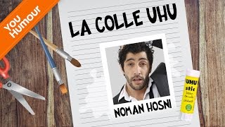 NOMAN HOSNI  La colle UHU [upl. by Moraj]