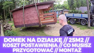 TANI DOMEK NA DZIAŁKĘ  ILE KOSZTUJE  CO MUSZISZ PRZYGOTOWAĆ  MONTAŻ 25m2 z antresolą [upl. by Urbana887]