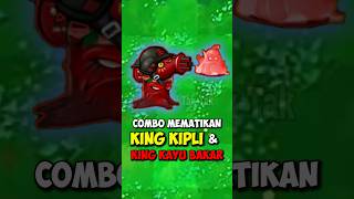 COMBO Mematikan KING KIPLI Dan KING KAYU BAKAR di Game plantsvszombies [upl. by Emirej]