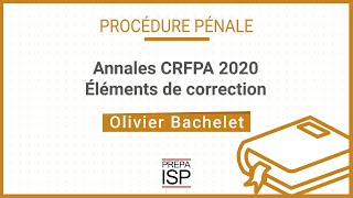 Annales CRFPA 2020  Procédure pénale [upl. by Dulcle]