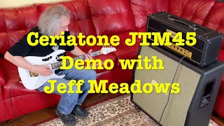 Jeff Meadows with the Ceriatone JTM45 [upl. by Neetsirhc]