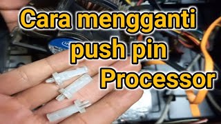 Cara mengganti push pin fan processor [upl. by Vijar]