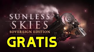 SUNLESS SKIES  Tu propia locomotora y roguelite GRATIS [upl. by Gignac785]