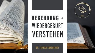 100004 Bekehrung und Wiedergeburt verstehen Soteriologie Livepredigt  Dr Florian Sondheimer [upl. by Mauldon225]