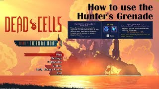 Dead Cells Full Release Hunters Grenade Tutorial [upl. by Gotcher]