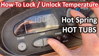 Lock Unlock the Temperature amp Set Temp UE Error Hot Spring Hot Tub Spa  The DIY Guide  Ep 92 [upl. by Caron]