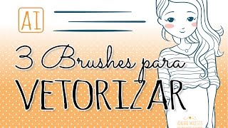 TUTORIAL Illustrator  3 Brushes para vetorizar sua ilustração [upl. by Lorene]