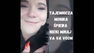 Tajemnicza Monika  Śpiewa Nicki Minaj VA VA VOOM AI [upl. by Kelci]