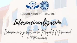 I Encuentro Virtual de Internacionalización de la FaCEA [upl. by Lorrimer]