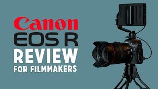 Canon EOS R Review for Filmmakers YouTubers amp Vloggers [upl. by Nylecyoj905]