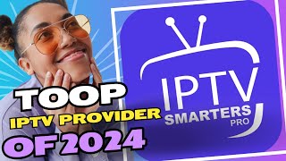 THE BEST IPTV PROVIDER OF 2024 [upl. by Netsud]