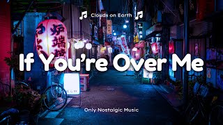 Years amp Years  If Youre Over Me Lyrics [upl. by Heydon]