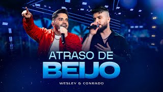 Wesley amp Conrado  Atraso De Beijo  Marco Zero [upl. by Hasina]