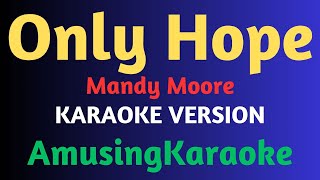 Only Hope KARAOKE  Mandy Moore [upl. by Rexanna421]