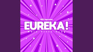 EUREKA Main Title Theme Closing Vocal Version [upl. by Seumas]