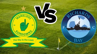 MAMELODI SUNDOWNS VS RICHARDS BAY LIVESCORE [upl. by Murphy]