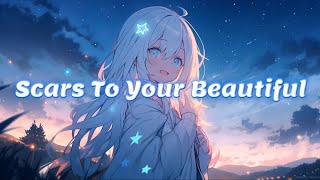 Nightcore  Scars To Your Beautiful [upl. by Nylesoy]