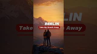 Berlin  Take My Breath Away Lyrics  Berlin TakeMyBreathAway Lyrics Music LyricVideo [upl. by Wengert237]