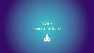 369 Hz Pure Sine Tone Stereo [upl. by Nahttam]