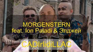 MORGENSTERN feat Ion Paladi amp Элджей  Dirlidinga Cadillac [upl. by Aileve702]