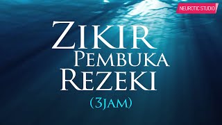 3 JAM Zikir Pembuka Rezeki amp Permudah Segala Urusan [upl. by Esekram143]