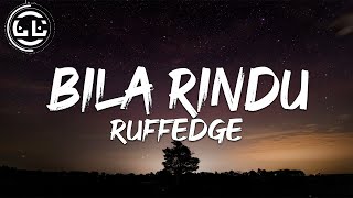 Ruffedge  Bila Rindu Lyrics [upl. by Aramenta232]