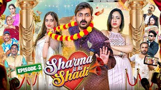 Sharma ji ki Shadi  Ep2 [upl. by Constantia]