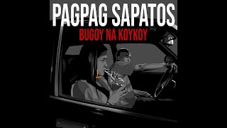 Bugoy na Koykoy  Pagpag Sapatos [upl. by Lemuela828]