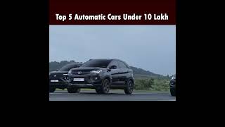 Top 5 Automatic Cars Under 10 Lakh [upl. by Svend549]