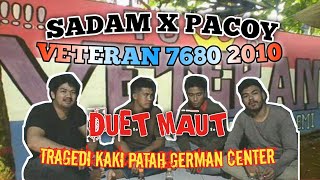 SADAM FT PACOY VETERAN7680 DUET MAUT TRAGEDI DI JALAN GERMAN CENTER [upl. by Schalles]