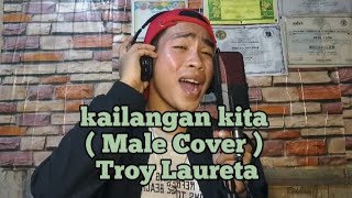 Kailangan kita  by Troy Laureta  Male Cover [upl. by Ogires867]