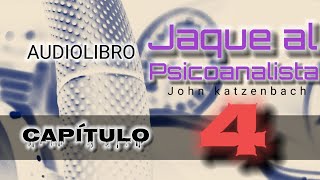 Jaque al Psicoanalista John Katzenbach AUDIOLIBRO Capítulo 4 [upl. by Atsyrk]