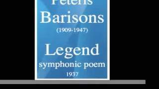 Peteris Barisons 19041947  quotLegendquot symphonic poem 1937 [upl. by Lindi]