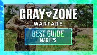 BEST Optimization Guide  Gray Zone Warfare  Max FPS  Best Settings [upl. by Derr]