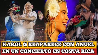 KAROL G REAPARECE CON ANUEL EN UN CONCIERTOS EN COSTA RICA [upl. by Towrey]