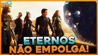 DECEPÇÃO CRÍTICA DE ETERNOS UM FILME QUE TENTA SER MAIOR DO QUE É COM SPOILERS [upl. by Korwin]