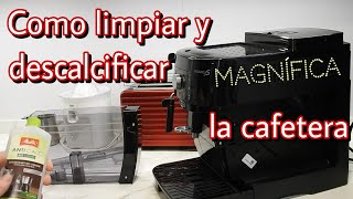 Como DESCALCIFICAR y LIMPIAR Delonghi MAGNIFICA S espresso superautomatica [upl. by Rabka620]